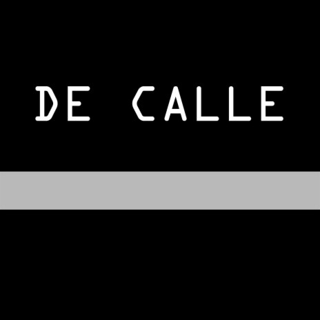 De Calle | Boomplay Music