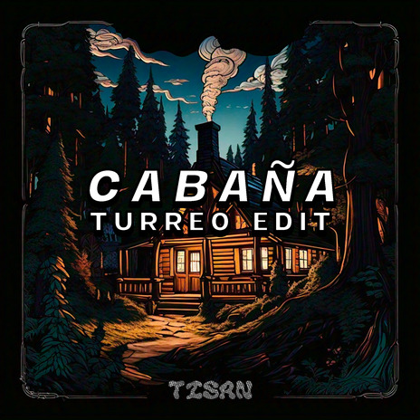 Cabaña (Turreo Edit)