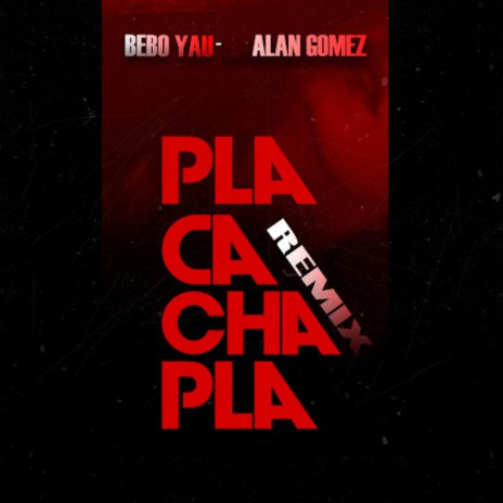 Pla Cacha Pla (Remix) ft. Alan Gomez | Boomplay Music