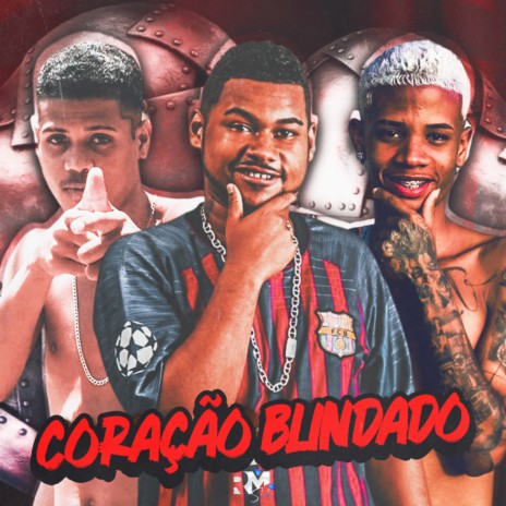 Coração Blindado ft. Cauanzinho Na Gestão & Jefinho Bobinho | Boomplay Music