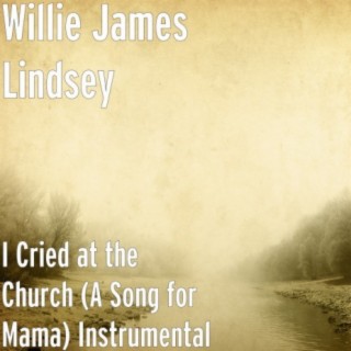 I Cried at the Church (A Song for Mama) Instrumental