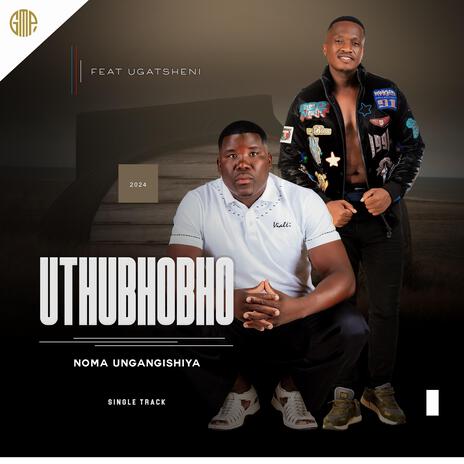 Noma ungangishiya ft. UGATSHENI | Boomplay Music