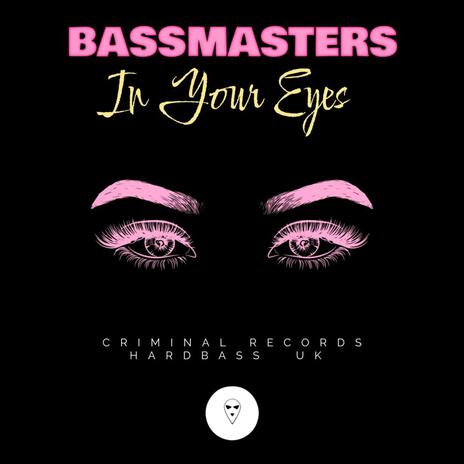 In Your Eyes (BASSMASTERS Remix) ft. BASSMASTERS | Boomplay Music