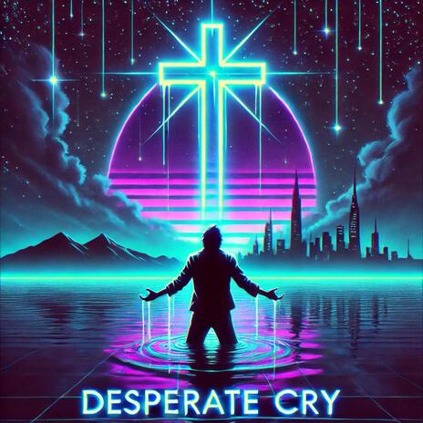 Desperate Cry (Psalm 69) | Boomplay Music