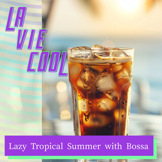 Lazy Tropical Summer with Bossa