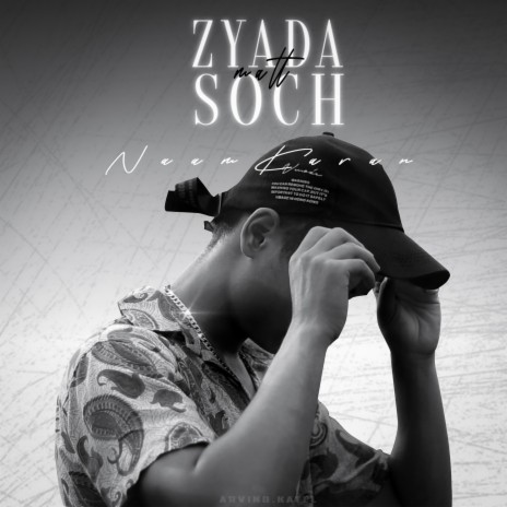 Zyada mat soch | Boomplay Music