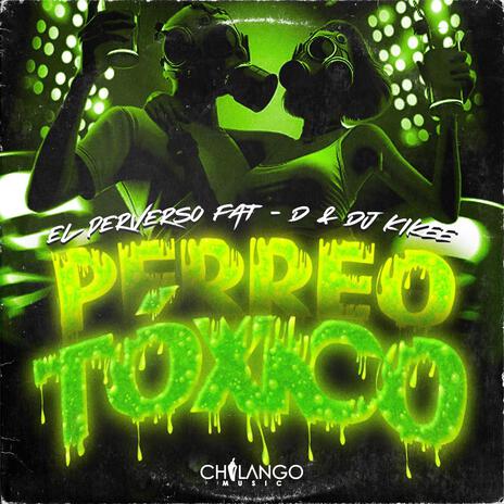 Un Perreo Toxico ft. Dj KiKee | Boomplay Music