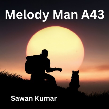 Melody Man A43 | Boomplay Music