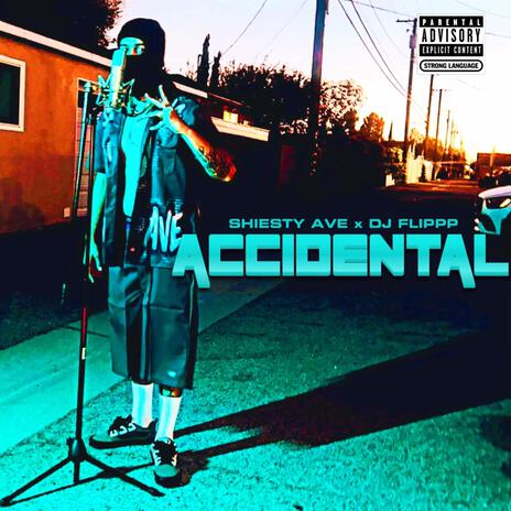 Accidental ft. Shiesty Ave | Boomplay Music