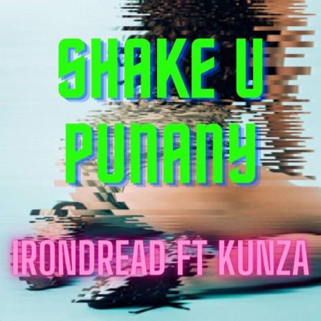 Shake U Punany ft. Kunza | Boomplay Music