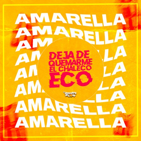 Deja de Quemarme el Chaleco Eco (Amarella Amarella) | Boomplay Music