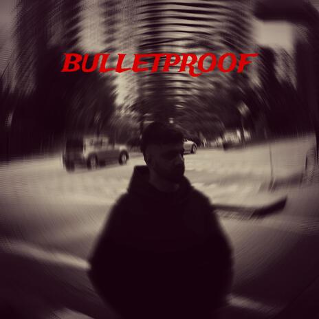 Bulletproof | Boomplay Music