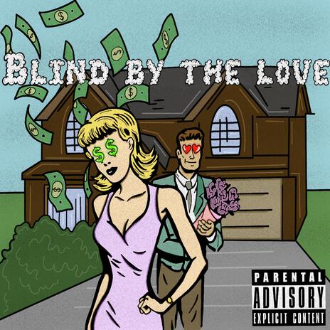 Blind by the love | Boomplay Music