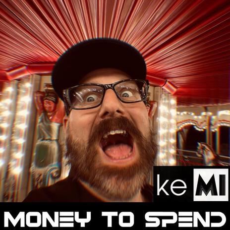 MONEY TO SPEND | Boomplay Music