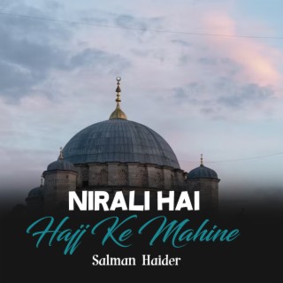 Nirali Hai Hajj Ke Mahine