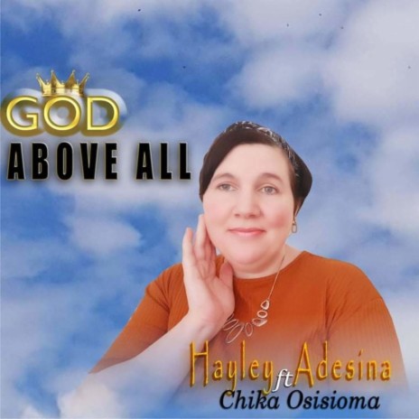 God Above All ft. Chika Osisioma | Boomplay Music