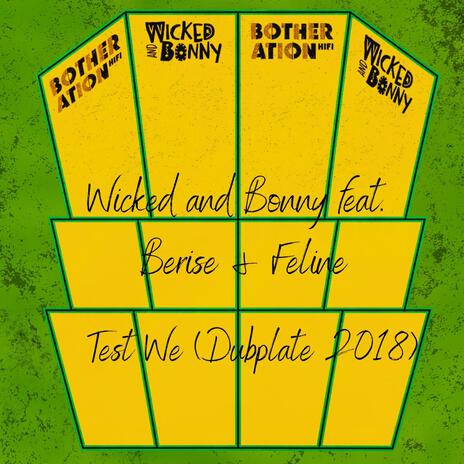 Test We (Dubplate 2018) ft. Berise & Feline | Boomplay Music