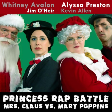 Mrs. Claus vs. Mary Poppins (Princess Rap Battle) [feat. Jim O'Heir & Kevin Allen] | Boomplay Music