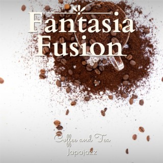 Fantasia Fusion - Coffee and Tea