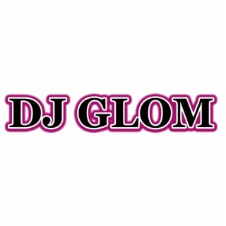 Dj Glom