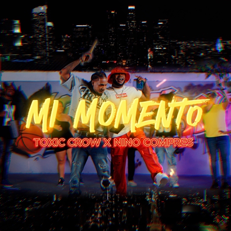 Mi Momento ft. Nino Compres | Boomplay Music