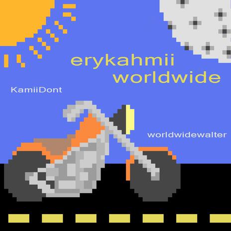 erykamii worldwide ft. KamiiDont | Boomplay Music