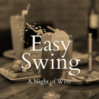 Easy Swing - a Night of Wine