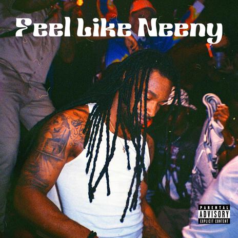 Feel Like Neeny | Boomplay Music