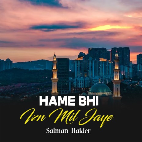 Hame Bhi Izn Mil Jaye | Boomplay Music