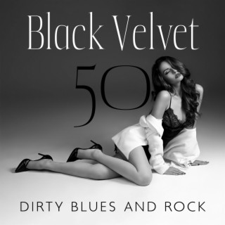 Black Velvet: 50 Dirty Blues and Rock, Smooth Blues Music Played on Electric Guitar and Piano, Blues Delight, Jazical Blue, Instrumental Blues Retro, Blues Piano