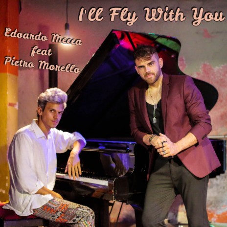 I'll Fly with You ft. Pietro Morello | Boomplay Music