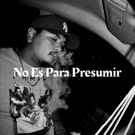 No Es Para Presumir | Boomplay Music