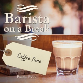 Barista on a Break - Coffee Time