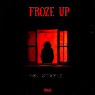 Froze Up