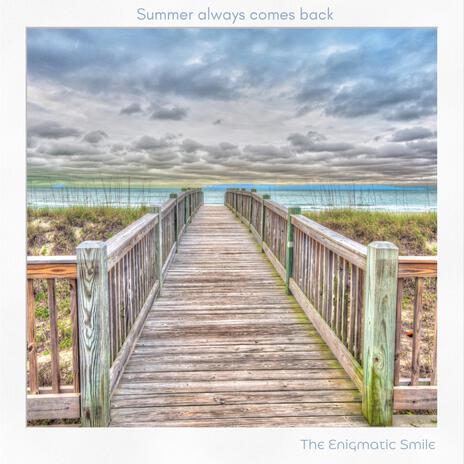 Summer always comes back | Boomplay Music