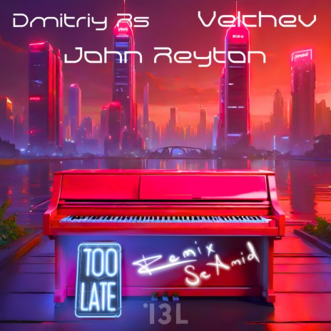 Too Late (Sr Amid Remix) ft. Velchev & John Reyton