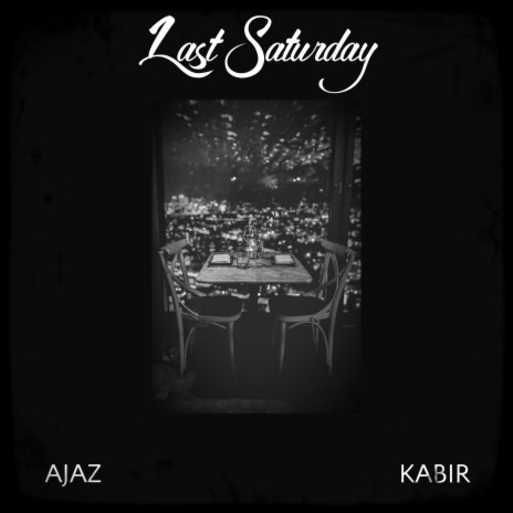Last Saturday ft. KABIR | Boomplay Music