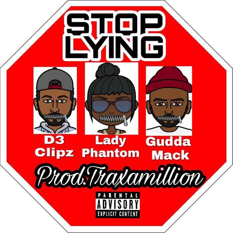 Stop Lying ft. Lady Phantom & D3 | Boomplay Music