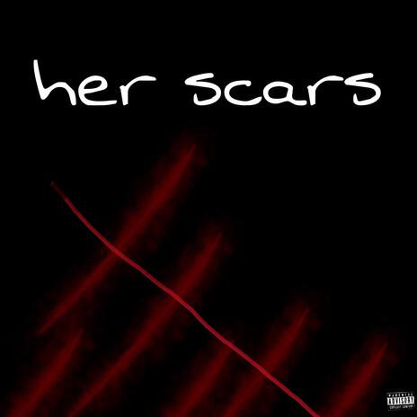 Her scars... | Boomplay Music