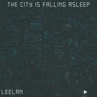 The City Is Falling Asleep...