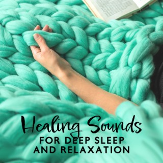 Healing Sounds for Deep Sleep and Relaxation (Nice, Softly Melodic Music for Sleep, Meditation, Massage Therapy, Spa, Easy Sleep Music, Home Sleep Sound Library, Deep Sleep Relaxation)