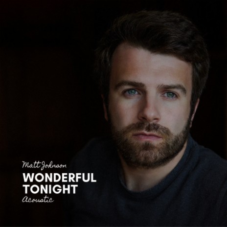 Wonderful Tonight (Acoustic) | Boomplay Music