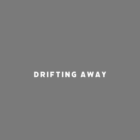 Drifting Away | Boomplay Music