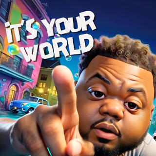 It's Your World