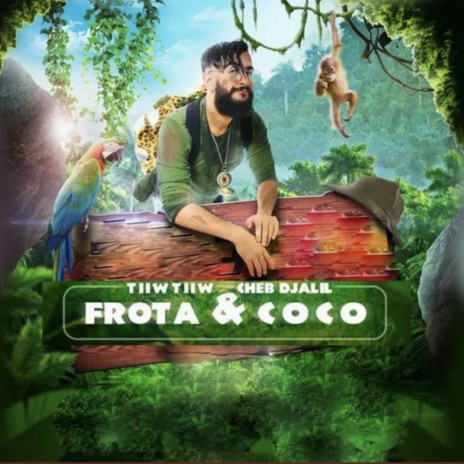 Frota & Coco ft. Cheb Djalil | Boomplay Music