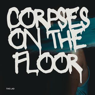 Corpses On The Floor lyrics | Boomplay Music