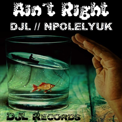 Ain´t Right ft. NPOLELYUK | Boomplay Music