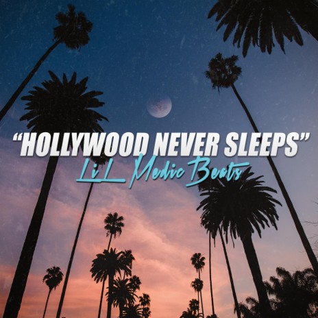 Hollywood Never Sleeps | Boomplay Music