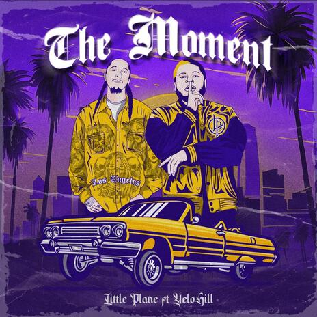 The Moment ft. YeloHill | Boomplay Music