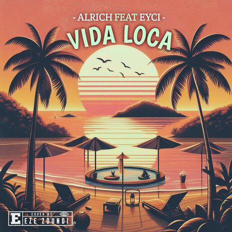 Vida loca (ft Eyci) | Boomplay Music